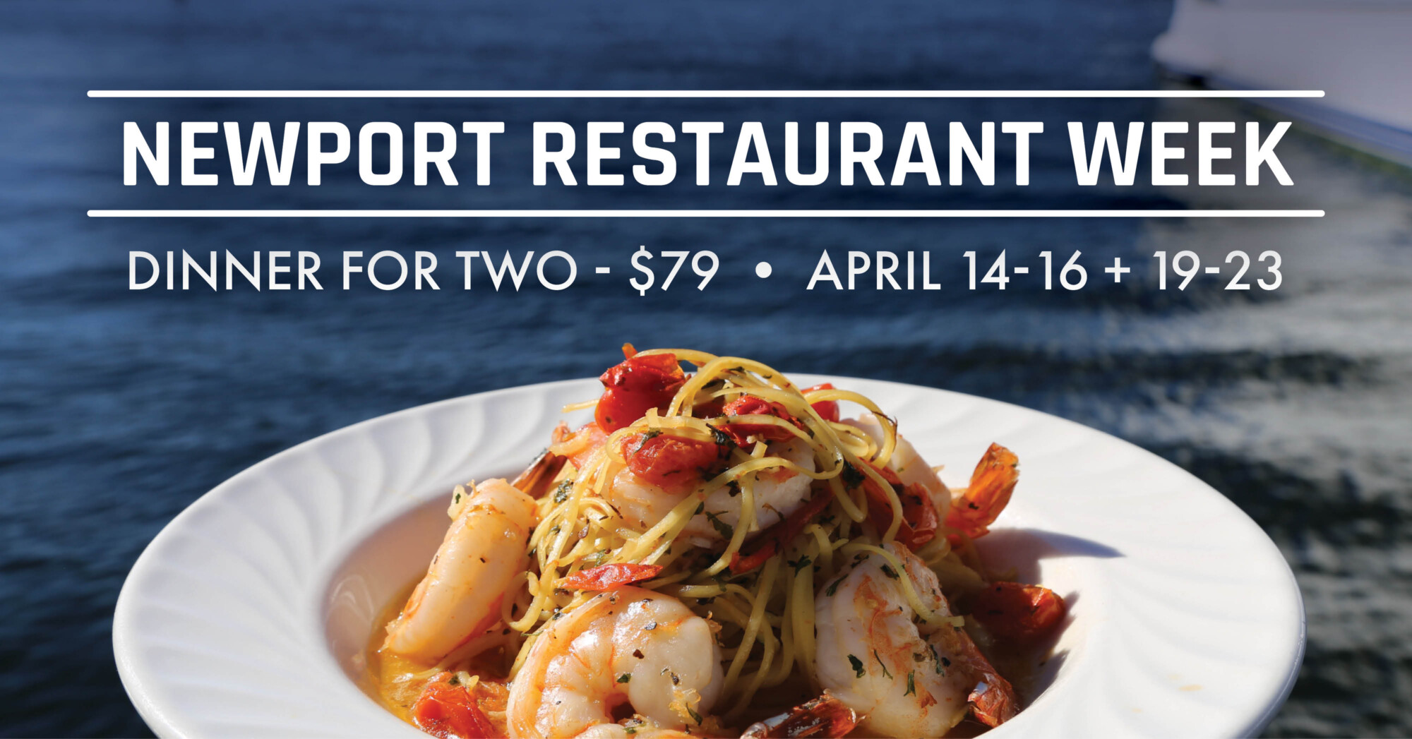 Newport Restaurant Week. Dinner for two $79 - April 14-16 & 19-23