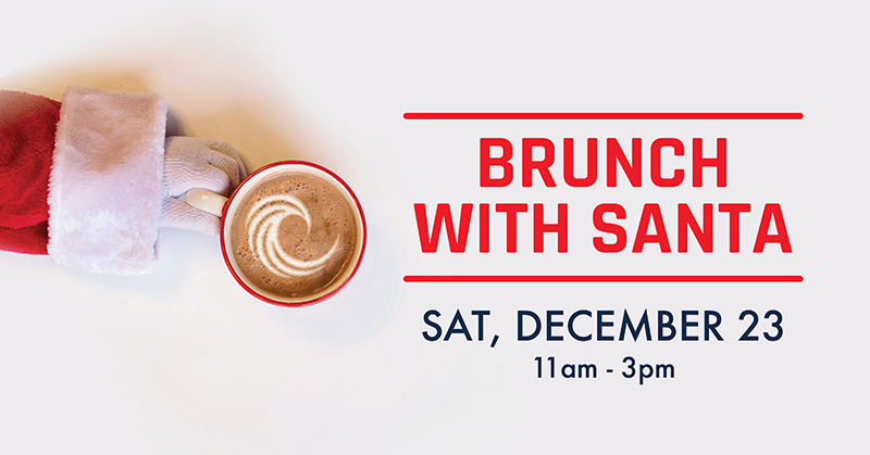 Brunch With Santa. Sat, December 23, 11am - 3pm